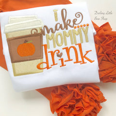 Pumpkin Spice shirt or bodysuit for girls - I make mommy drink