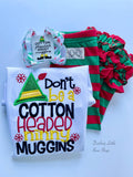 Elf Christmas shirt or bodysuit for girls - Don't Be a Cotton headed Ninny Muggins - Darling Little Bow Shop