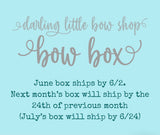 The Bow Box (monthly subscription) - Darling Little Bow Shop