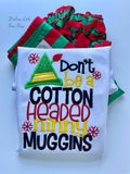 Elf Christmas shirt or bodysuit for girls - Don't Be a Cotton headed Ninny Muggins - Darling Little Bow Shop